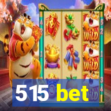515 bet